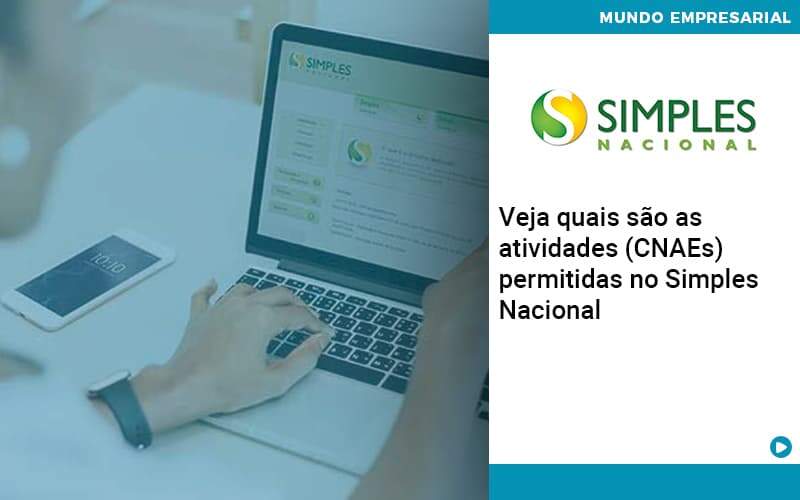 Veja Quais São As Atividades Cnaes Permitidas No Simples Nacional Organização Contábil Lawini - Contabilidade em Foz do Iguaçu | Contassem