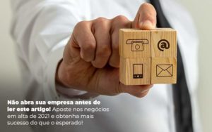Nao Abra Sua Empresa Antes De Ler Este Artigo Aposte Nos Negocios Em Alta De 2021 E Obtenha Mais Sucesso Do Que O Esperado Post 1 Organização Contábil Lawini - Contabilidade em Foz do Iguaçu | Contassem