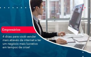 4 Dicas Para Voce Vender Mais Atraves Da Internet E Ter Um Negocio Mais Lucrativo Em Tempos De Crise 1 Organização Contábil Lawini - Contabilidade em Foz do Iguaçu | Contassem